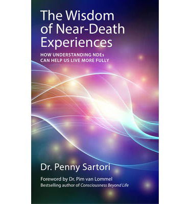 Cover for Dr. Penny Sartori · Wisdom of Near Death Experiences: How Understanding NDEs Can Help Us Live More Fully (Paperback Bog) (2014)