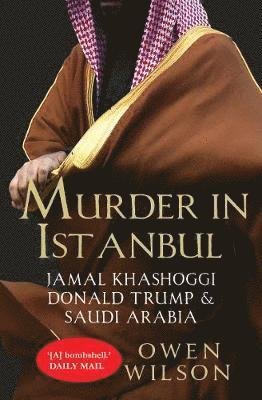 Cover for Owen Wilson · Murder in Istanbul: Jamal Khashoggi, Donald Trump and Saudi Arabia (Paperback Book) (2019)