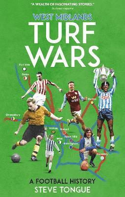 Cover for Steve Tongue · West Midlands Turf Wars: A Football History - Turf Wars (Paperback Book) (2021)