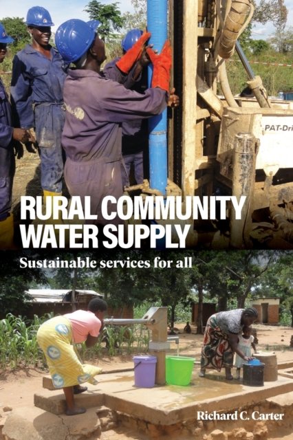 Cover for Richard C Carter · Rural Community Water Supply: Sustainable services for all - Open Access (Paperback Book) (2021)