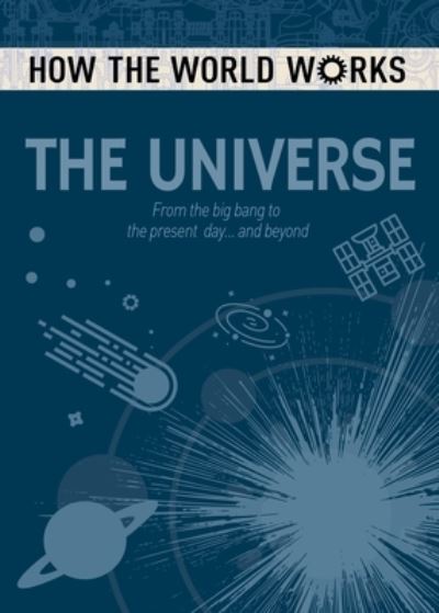 How the World Works : the Universe - Anne Rooney - Bøger - Arcturus Publishing - 9781789505658 - 15. december 2019