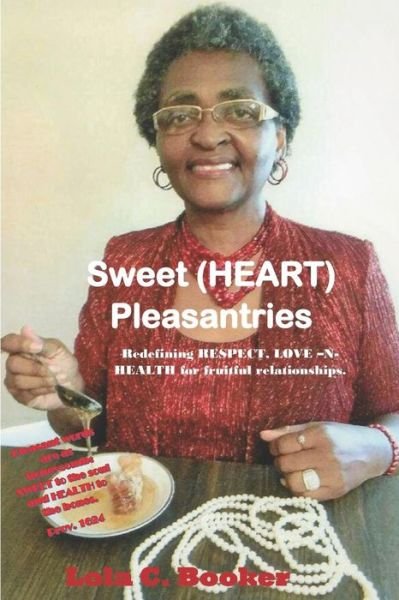 Cover for Lola C Booker · Sweet (Heart) Pleasantries (Pocketbok) (2018)
