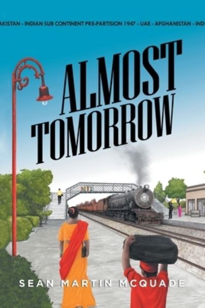Almost Tomorrow - Sean Martin McQuade - Books - Xlibris Au - 9781796000658 - May 16, 2019