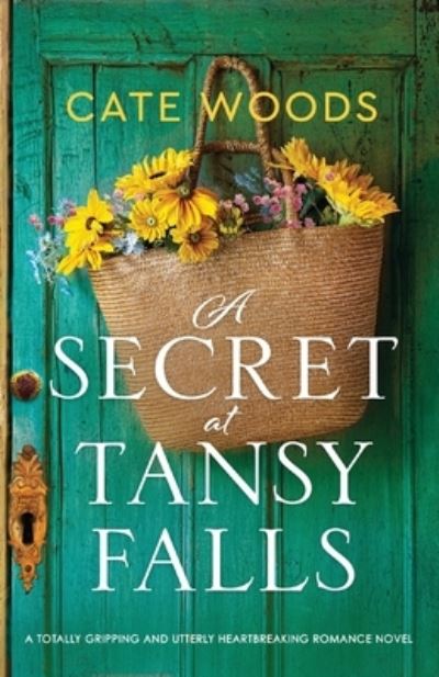 Cate Woods · A Secret at Tansy Falls: A totally gripping and utterly heartbreaking romance novel (Taschenbuch) (2022)