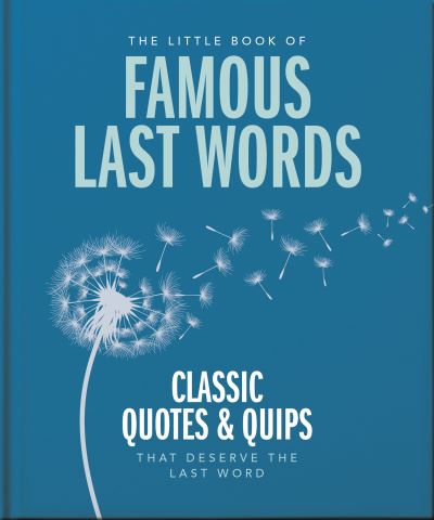 Cover for Orange Hippo! · The Little Book of Famous Last Words: Classic Quotes and Quips That Deserve the Last Word (Hardcover bog) (2024)