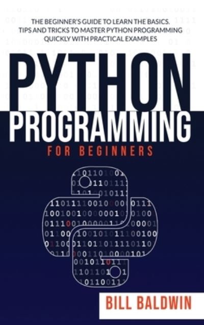 Cover for Bill Baldwin · Python Programming for Beginners (Hardcover Book) (2020)