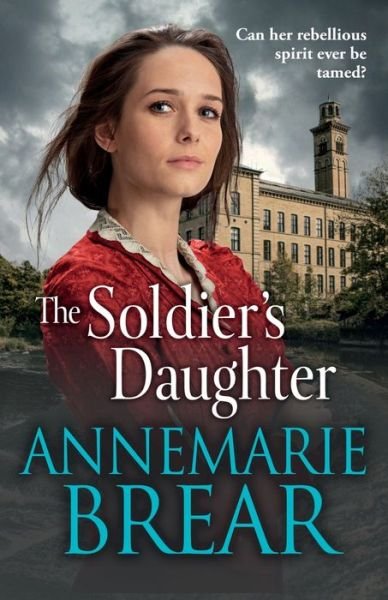Cover for AnneMarie Brear · The Soldier's Daughter: The gripping historical novel from AnneMarie Brear (Paperback Bog) (2022)