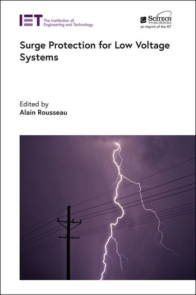 Surge Protection for Low Voltage Systems - Energy Engineering - Alain Rousseau - Books - Institution of Engineering and Technolog - 9781839532658 - February 15, 2022