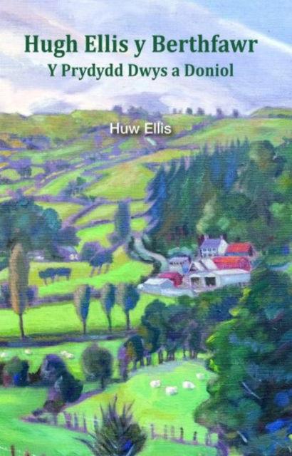 Cover for Huw Ellis · Hugh Ellis y Berthfawr: Y Prydydd Dwys a Doniol (Paperback Book) (2024)