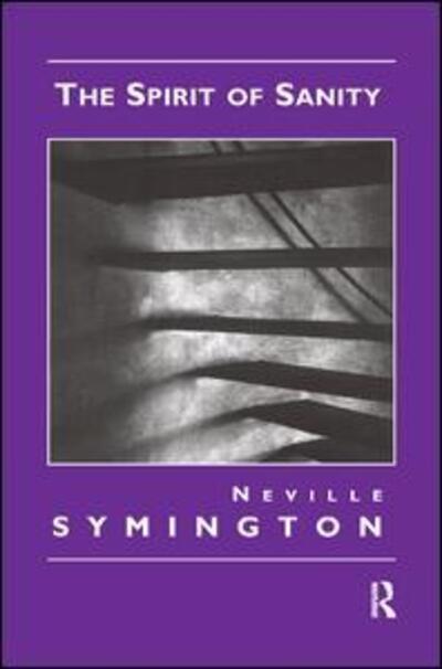 The Spirit of Sanity - Neville Symington - Książki - Taylor & Francis Ltd - 9781855752658 - 31 grudnia 2001