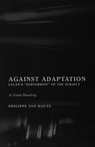 Cover for Philippe Van Haute · Against Adaptation: Lacan's Subversion of the Subject (The Lacanian Clinical Field) (Paperback Book) (2001)