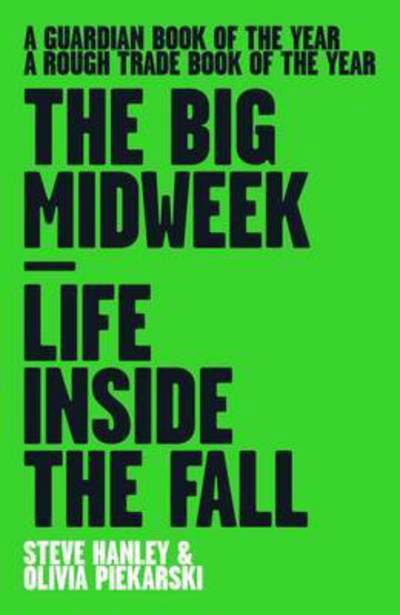 Cover for Steve Hanley · The Big Midweek: Life Inside the Fall (Pocketbok) (2016)