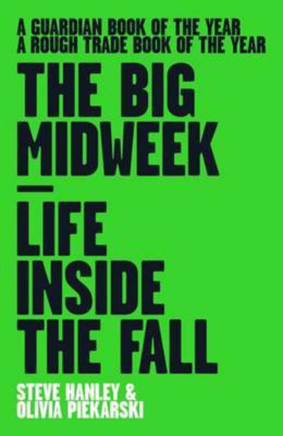 Cover for Steve Hanley · The Big Midweek: Life Inside the Fall (Paperback Bog) (2016)