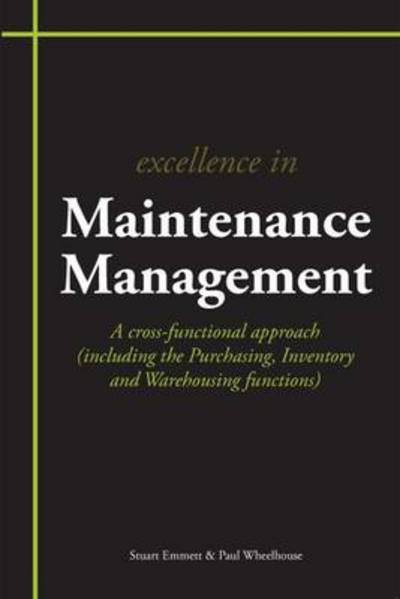 Cover for Stuart Emmett · Excellence in Maintenance Management: A Cross-functional Approach (including the Purchasing, Inventory and Warehousing Functions) (Paperback Book) (2011)