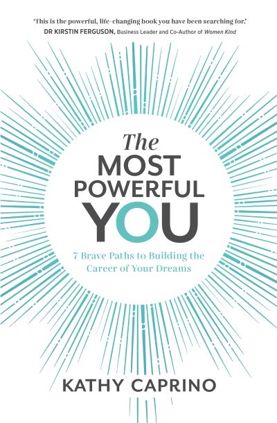 Cover for Kathy Caprino · The Most Powerful You: 7 Brave Paths to Building the Career of Your Dreams (Paperback Book) (2021)