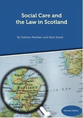 Cover for Siobhan Maclean · Social Care and the Law in Scotland - 11th Edition September 2018 (Spiralbuch) [11 Revised edition] (2018)