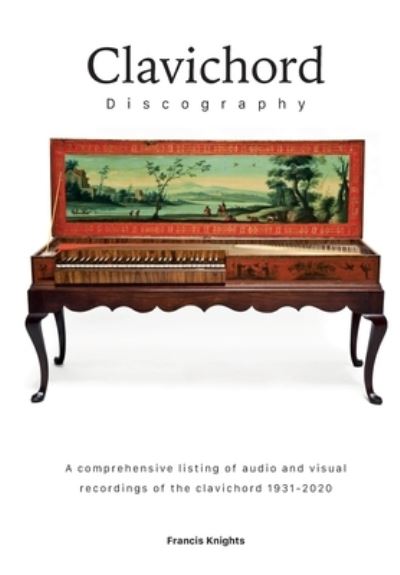 Clavichord Discography - Francis Knights - Books - Peacock Press - 9781912271658 - October 8, 2020