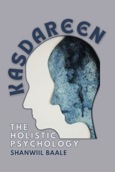 Cover for Shanwiil Baale · Kasdareen. the Holistic Psychology (Book) (2023)