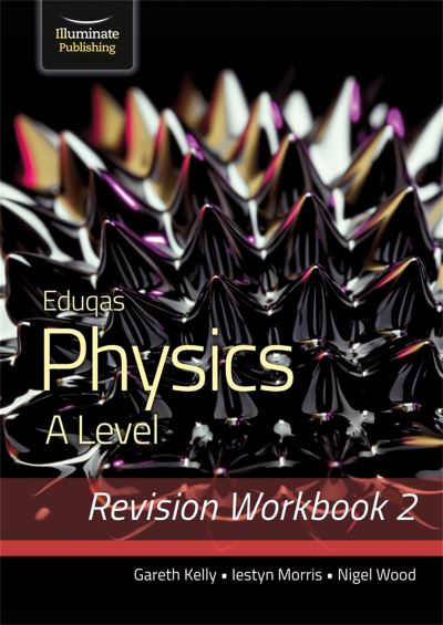 Cover for Gareth Kelly · Eduqas Physics A Level - Revision Workbook 2 (Paperback Book) (2022)