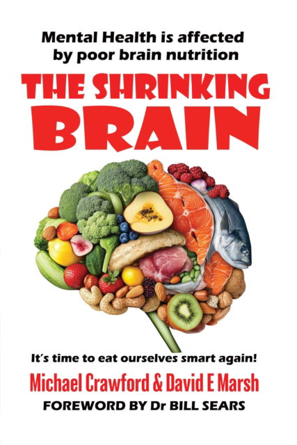 Cover for Michael Crawford · The Shrinking Brain: Mental Health is affected by poor brain nutrition (Pocketbok) [2 New edition] (2024)