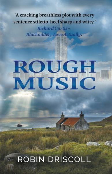 Rough Music: - Robin Driscoll - Livros - Authors Reach - 9781916062658 - 11 de outubro de 2019