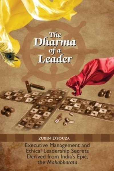 Cover for Zubin D'Souza · The Dharma of a Leader: Executive Management and Ethical Leadership Secrets Derived from India's Epic, the Mahabharata (Taschenbuch) (2021)