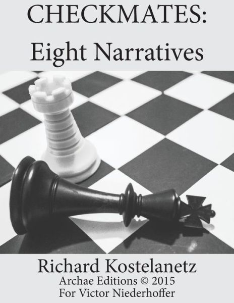 Cover for Richard Kostelanetz · Checkmates: Eight Narratives (Paperback Book) (2014)