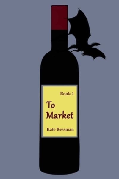 Cover for Kate Ressman · To Market (Book) (2020)