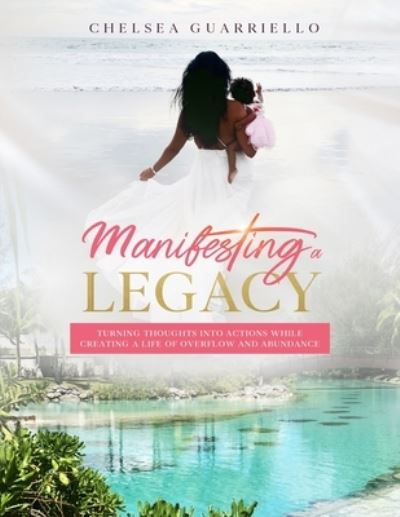 Cover for Chelsea Guarriello · Manifesting a Legacy (Paperback Book) (2019)