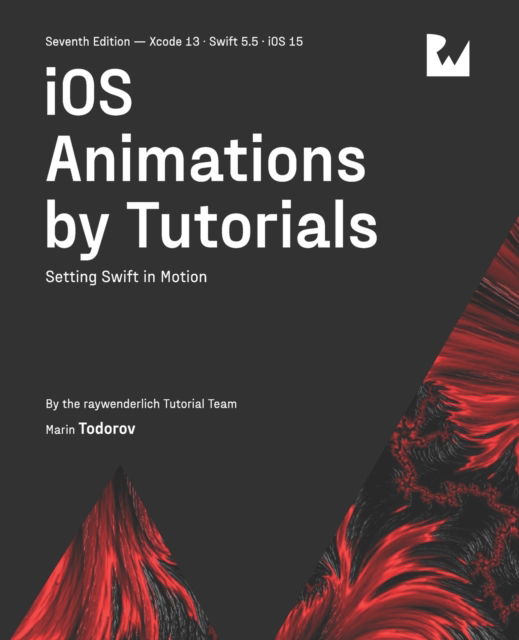 Cover for Todorov Marin Todorov · Ios Animations by Tutorials (Seventh Edition): Setting Swift in Motion (Paperback Book) (2022)