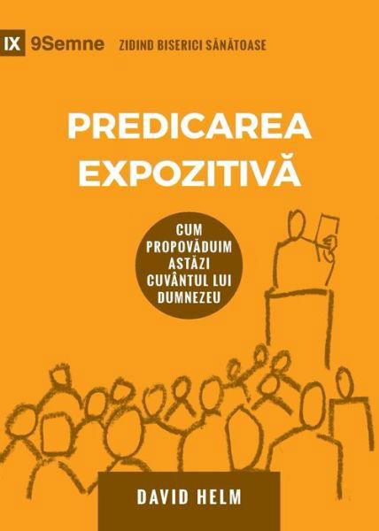 Cover for David R Helm · Predicarea Expozitiv? (Expositional Preaching) (Romanian) (Paperback Book) (2019)