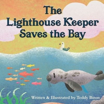 Cover for Teddy Biron · Lighthouse Keeper Saves the Bay (Book) (2022)