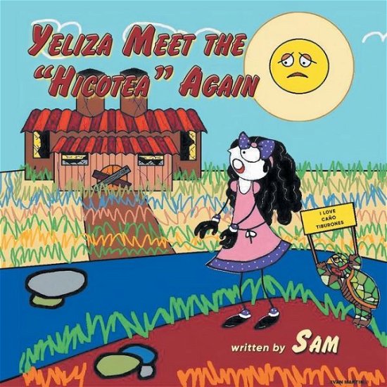 Yeliza Meet the Hicotea Again - Sam - Books - Samira del Carmen Shukri - 9781955205658 - August 7, 2021