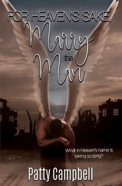 Cover for Patty Campbell · For Heaven's Sake Marry the Man (Buch) (2022)