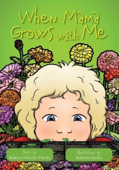 Cover for Rebecca Wenrich Wheeler · When Mama Grows with Me (Book) (2023)