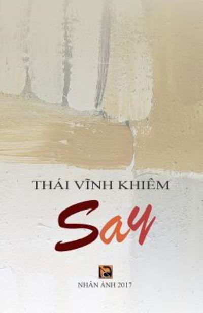 Cover for Thai Vinh Khiem · Say - Chuyen Tinh Trong CA DAO (Pocketbok) (2017)