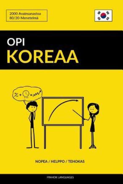 Cover for Pinhok Languages · Opi Koreaa - Nopea / Helppo / Tehokas (Paperback Book) (2017)