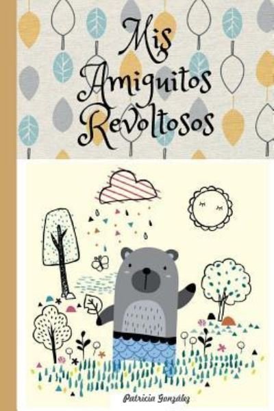 Cover for It Campus Academy · Mis Amiguitos Revoltosos 2a Edicion (Paperback Book) (2017)