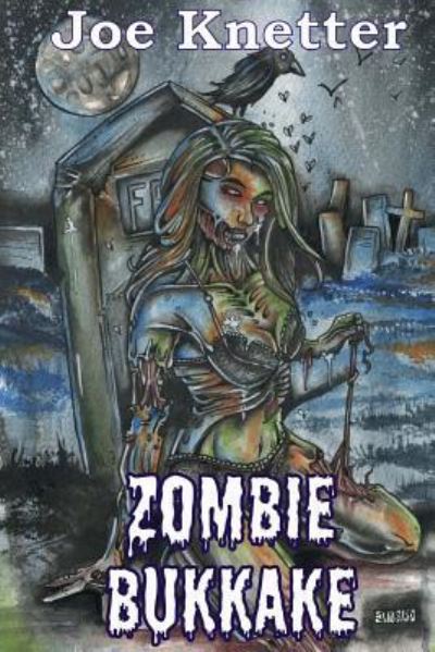 Cover for Joe Knetter · Zombie Bukkake (Paperback Book) (2017)