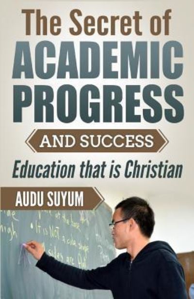 Cover for Audu Suyum · The Secret of Academic Progress and Success (Pocketbok) (2018)