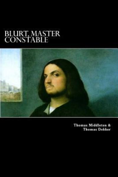 Cover for Thomas Dekker · Blurt, Master Constable (Paperback Book) (2018)