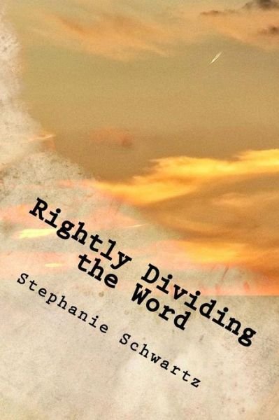 Stephanie Schwartz · Rightly Dividing the Word (Pocketbok) (2018)