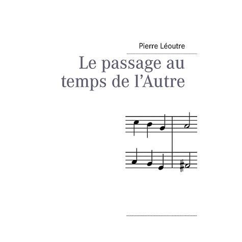 Cover for Pierre Leoutre · Le passage au temps de l'Autre (Pocketbok) [French edition] (2011)