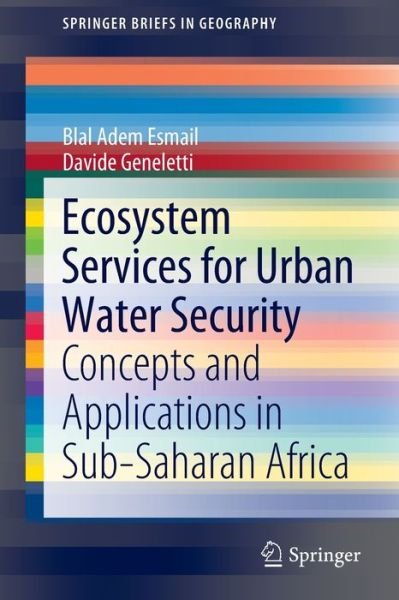 Cover for Blal Adem Esmail · Ecosystem Services for Urban Water Security: Concepts and Applications in Sub-Saharan Africa - SpringerBriefs in Geography (Pocketbok) [1st ed. 2020 edition] (2020)
