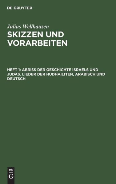 Cover for Julius Wellhausen · Abriß der Geschichte Israels und Judas. Lieder der Hudhailiten (Gebundenes Buch) (1985)