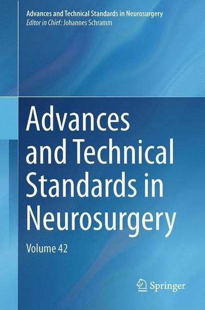 Cover for Johannes Schramm · Advances and Technical Standards in Neurosurgery: Volume 42 - Advances and Technical Standards in Neurosurgery (Hardcover Book) (2014)