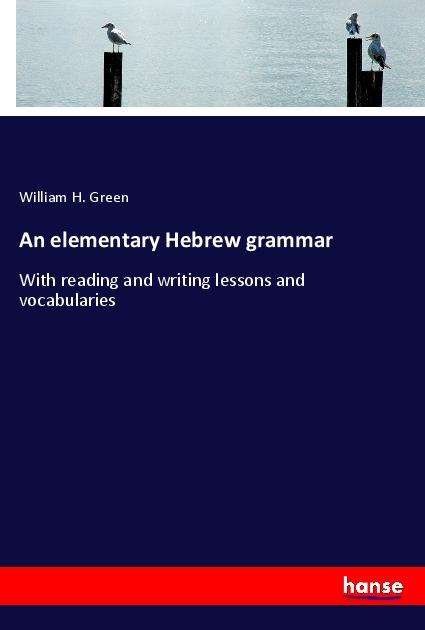 An elementary Hebrew grammar - Green - Books -  - 9783337894658 - 