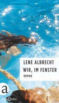Cover for Albrecht · Wir, im Fenster (Buch)
