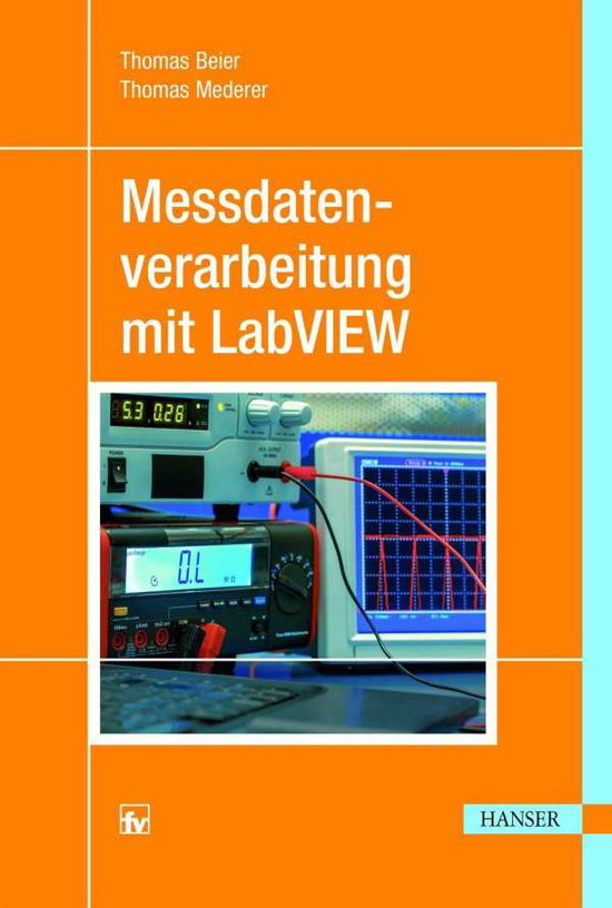 Messdatenverarb.m.LabVIEW - M. Beier - Books - Carl Hanser Verlag GmbH & Co - 9783446442658 - September 30, 2015