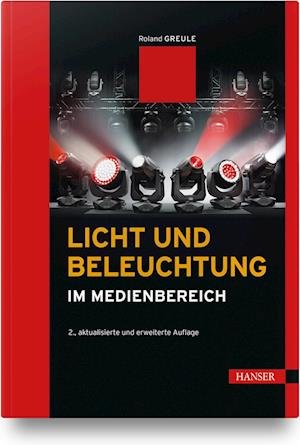 Cover for Roland Greule · Licht und Beleuchtung im Medienbereich (Gebundenes Buch) (2021)